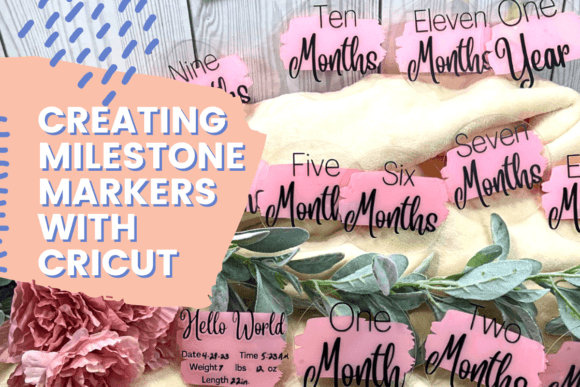 Download Creating Milestone Markers Using Cricut - Marker Collection