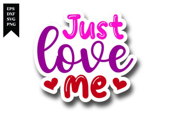 Download Just Love Me Valentine Sticker Design - Valentine sticker Collection